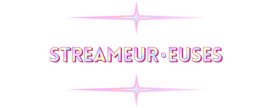 Titre : Streameur·euses